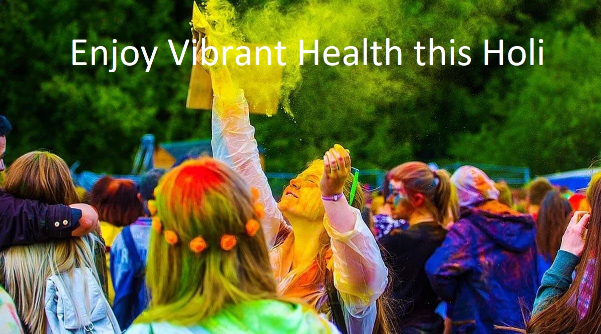 Enjoy Vibrant Health this Holi