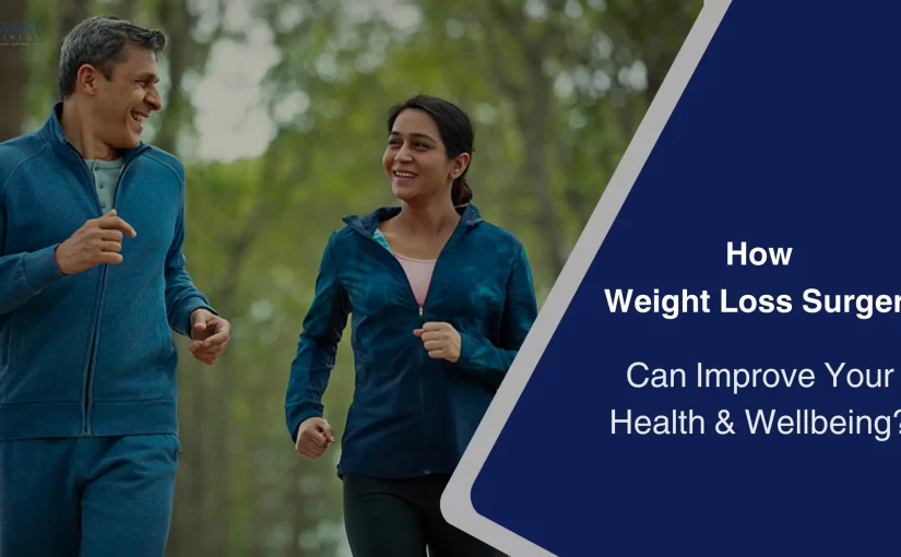 How Weight Loss Surgery Can Improve Your Health & Wellbeing