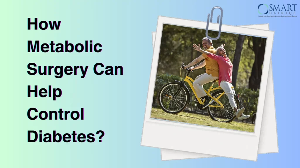 How Metabolic Surgery Can Help Control Diabetes?