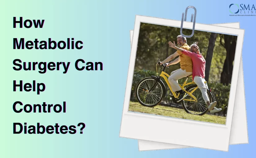 How Metabolic Surgery Can Help Control Diabetes?