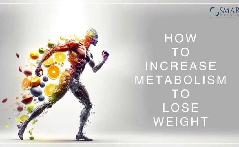 How to Increase Metabolism to Lose Weight